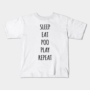 SLEEP EAT POO PLAY REPEAT Kids T-Shirt